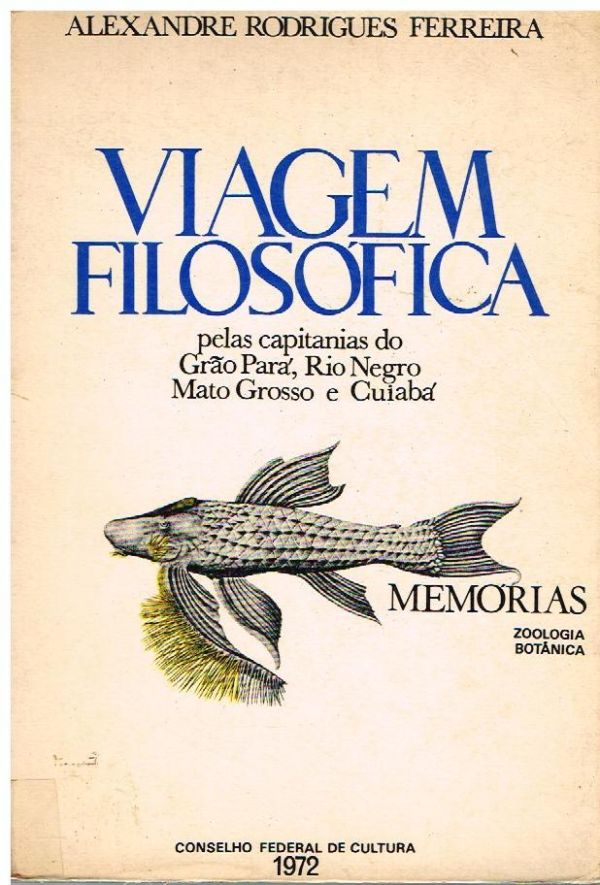 Viagem Filosófica pelas Capitanias do Gtão Pará, Rio Negro, Mato Grosso e Cuiabá